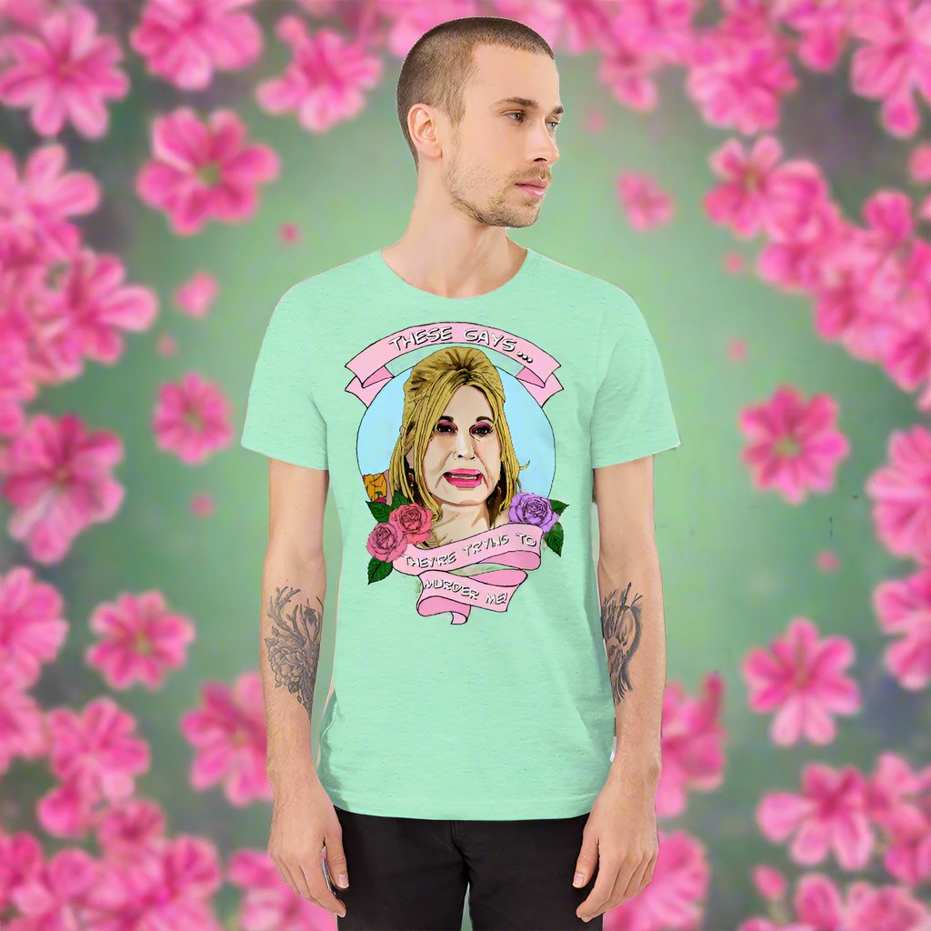 "These gays, they're trying to murder me!" Jennifer Coolidge - Unisex T-shirt