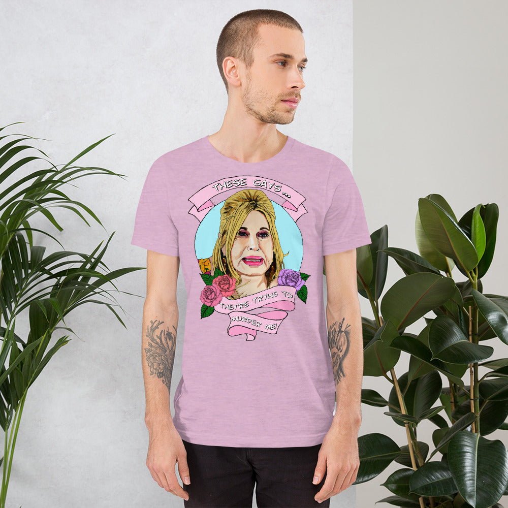 "These gays, they're trying to murder me!" Jennifer Coolidge - Unisex T-shirt